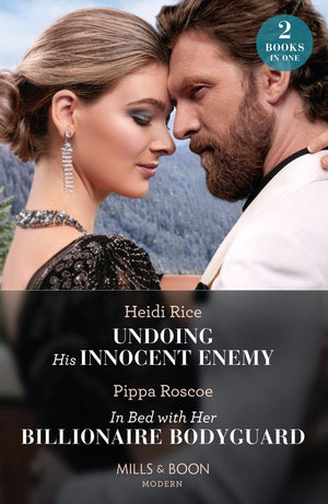 Undoing His Innocent Enemy / In Bed With Her Billionaire Bodyguard: Undoing His Innocent Enemy (Hot Winter Escapes) / In Bed with Her Billionaire Bodyguard (Hot Winter Escapes) (Mills & Boon Modern) by Heidi Rice and Pippa Roscoe