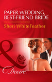 Paper Wedding, Best-Friend Bride (Billionaire Brothers Club, Book 3) (Mills & Boon Desire) by Sheri WhiteFeather