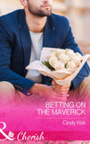 Betting On The Maverick (Montana Mavericks: What Happened at the Wedding, Book 4) (Mills & Boon Cherish) by Cindy Kirk