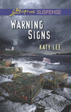 Warning Signs (Mills & Boon Love Inspired Suspense): First edition by Katy Lee (9781472014764)