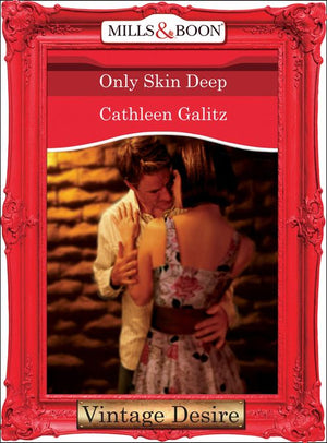 Only Skin Deep (Mills & Boon Desire) by Cathleen Galitz