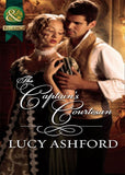 The Captain's Courtesan (Mills & Boon Historical) by Lucy Ashford