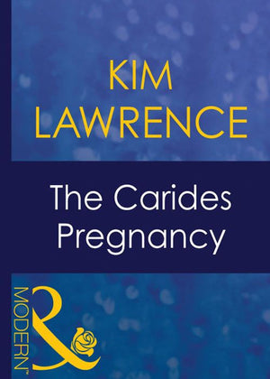 The Carides Pregnancy (Expecting!, Book 41) (Mills & Boon Modern): First edition by Kim Lawrence (9781408940440)