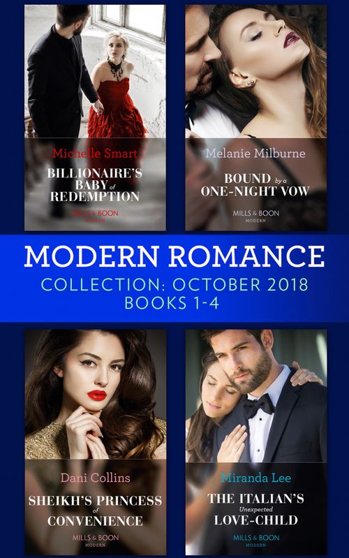 Modern Romance October Books 1-4: Billionaire's Baby of Redemption / Bound by a One-Night Vow / Sheikh's Princess of Convenience / The Italian's Unexpected Love-Child (Mills & Boon Collections) by Michelle Smart, Melanie Milburne, Dani Collins and Miranda Lee (9780263275377)