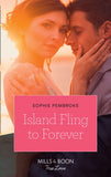 Island Fling To Forever (Wedding Island, Book 2) (Mills & Boon True Love) by Sophie Pembroke