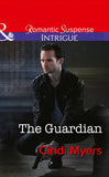 The Guardian (The Ranger Brigade, Book 1) (Mills & Boon Intrigue): First edition by Cindi Myers (9781474005302)