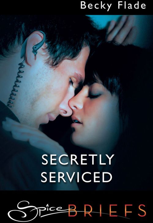 Secretly Serviced (Mills & Boon): First edition by Becky Flade (9781408936153)