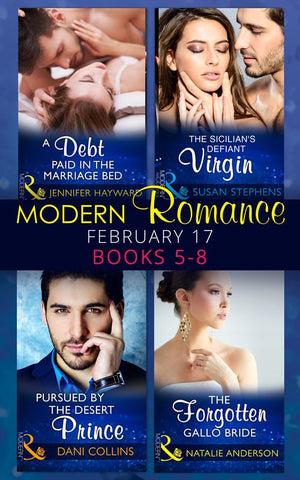 Modern Romance March Collection: Books 5 -8: A Debt Paid in the Marriage Bed / The Sicilian's Defiant Virgin / Pursued by the Desert Prince (The Sauveterre Siblings) / The Forgotten Gallo Bride (Mills & Boon Collections) (9780263931259)