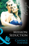 Mission: Seduction (Uniformly Hot!, Book 41) (Mills & Boon Blaze): First edition by Candace Havens (9781408996997)