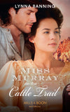Miss Murray On The Cattle Trail (Mills & Boon Historical) by Lynna Banning