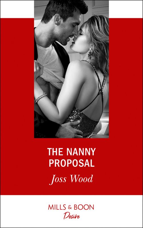 The Nanny Proposal (Texas Cattleman's Club: The Impostor, Book 6) (Mills & Boon Desire) (9781474076500)