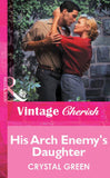 His Arch Enemy's Daughter (Mills & Boon Vintage Cherish) by Crystal Green