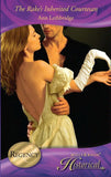 The Rake's Inherited Courtesan (Mills & Boon Historical) by Ann Lethbridge