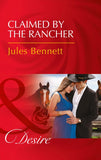 Claimed By The Rancher (The Rancher’s Heirs, Book 2) (Mills & Boon Desire) by Jules Bennett