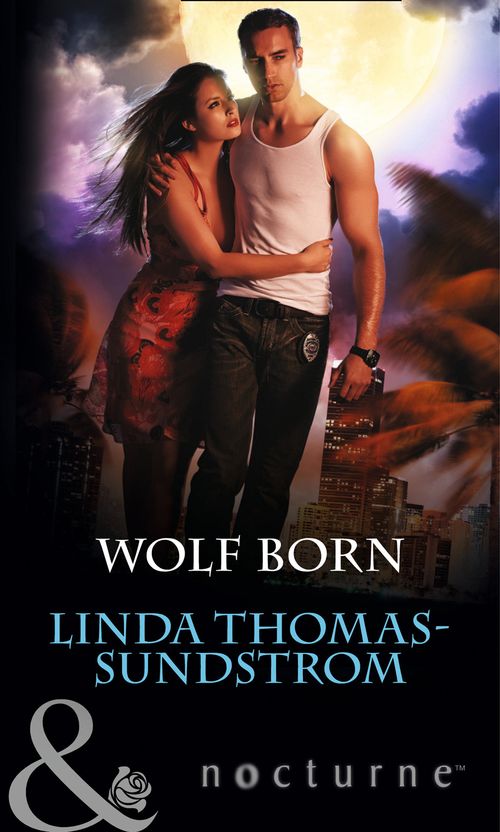 Wolf Born (Mills & Boon Nocturne): First edition by Linda Thomas-Sundstrom (9781474008150)