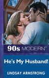 He's My Husband! (Mills & Boon Vintage 90s Modern): First edition by Lindsay Armstrong (9781408983577)