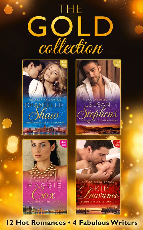 The Gold Collection by Kim Lawrence, Susan Stephens, Maggie Cox and Chantelle Shaw