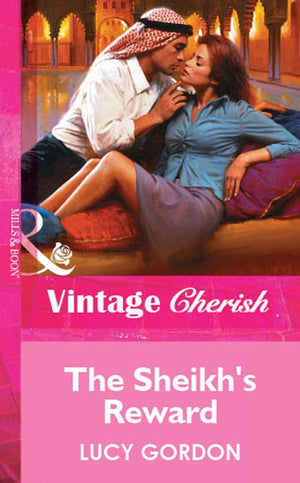 The Sheikh's Reward (Mills & Boon Vintage Cherish): First edition by Lucy Gordon (9781472080448)