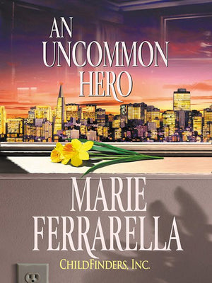 Childfinders, Inc.: An Uncommon Hero: First edition (9781472088024)