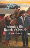Winning The Rancher's Heart (Three Brothers Ranch, Book 3) (Mills & Boon Love Inspired) by Arlene James (9781474096683)