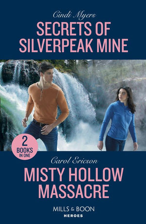 Secrets Of Silverpeak Mine / Misty Hollow Massacre: Secrets of Silverpeak Mine (Eagle Mountain: Critical Response) / Misty Hollow Massacre (A Discovery Bay Novel) (Mills & Boon Heroes) by Cindi Myers and Carol Ericson
