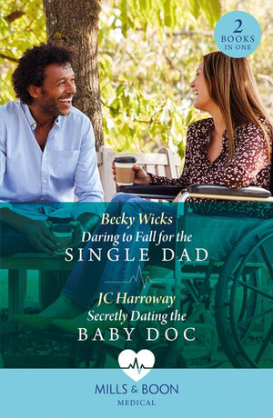 Daring To Fall For The Single Dad / Secretly Dating The Baby Doc: Daring to Fall for the Single Dad (Buenos Aires Docs) / Secretly Dating the Baby Doc (Buenos Aires Docs) (Mills & Boon Medical) by Becky Wicks and JC Harroway
