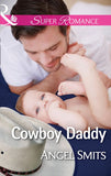 Cowboy Daddy (A Chair at the Hawkins Table, Book 3) (Mills & Boon Superromance) by Angel Smits
