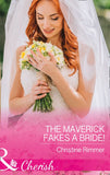 The Maverick Fakes A Bride! (Montana Mavericks: The Great Family Roundup, Book 1) (Mills & Boon Cherish) by Christine Rimmer