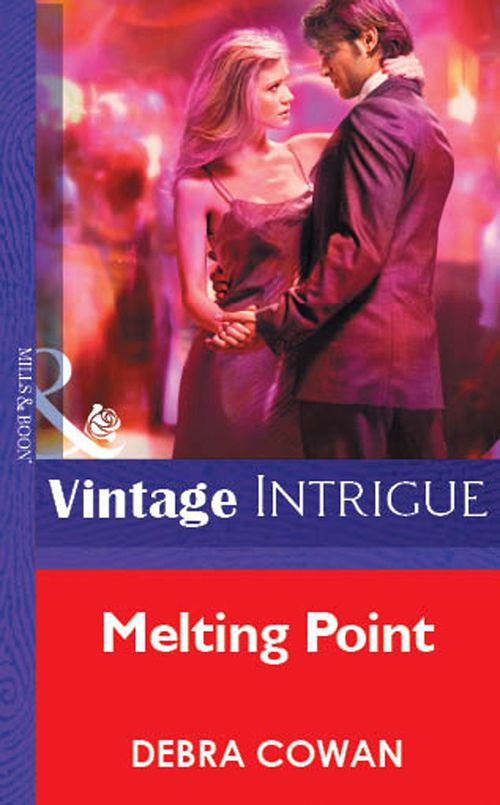 Melting Point (Mills & Boon Vintage Intrigue): First edition by Debra Cowan (9781472077370)