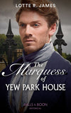 The Marquess Of Yew Park House (Gentlemen of Mystery) (Mills & Boon Historical) by Lotte R. James