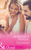 His Mistletoe Proposal (Mills & Boon Cherish) by Christy McKellen