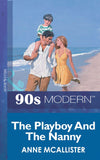 The Playboy And The Nanny (Mills & Boon Vintage 90s Modern) by Anne McAllister