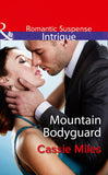 Mountain Bodyguard (Mills & Boon Intrigue) by Cassie Miles