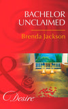 Bachelor Unclaimed (Bachelors in Demand, Book 4) (Mills & Boon Desire): First edition by Brenda Jackson (9781472005885)