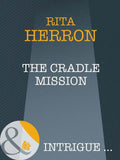 The Cradle Mission (Nighthawk Island, Book 3) (Mills & Boon Intrigue): First edition by Rita Herron (9781408947586)
