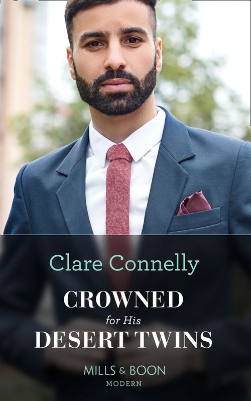 Crowned For His Desert Twins (Mills & Boon Modern) by Clare Connelly (9780008914622)