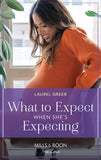 What To Expect When She's Expecting (Sutter Creek, Montana, Book 8) (Mills & Boon True Love) by Laurel Greer