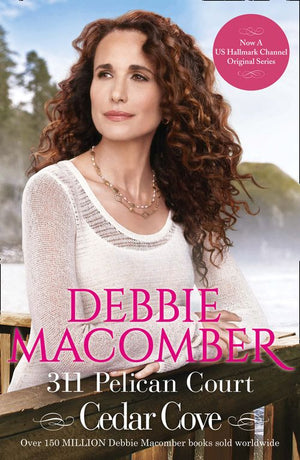 311 Pelican Court (A Cedar Cove Novel, Book 3): First edition by Debbie Macomber (9781408910948)