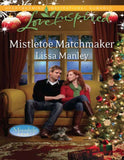Mistletoe Matchmaker (Moonlight Cove, Book 2) (Mills & Boon Love Inspired): First edition by Lissa Manley (9781408968376)