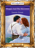 Maggie And The Maverick (Mills & Boon Vintage 90s Modern) by Laurie Grant