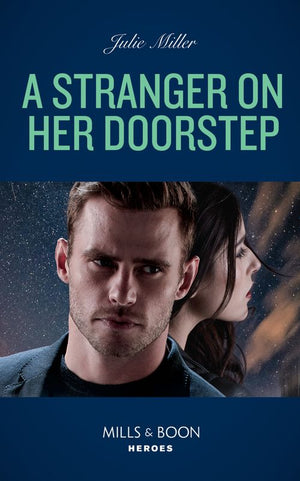 A Stranger On Her Doorstep (Mills & Boon Heroes) by Julie Miller