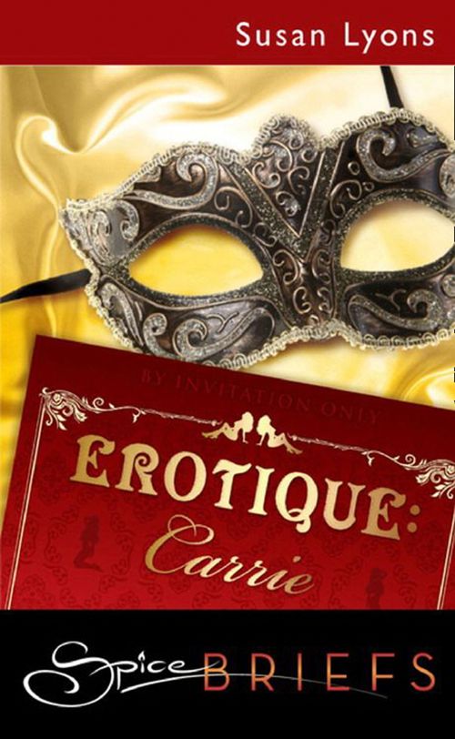 Erotique: Carrie (Mills & Boon Spice): First edition by Susan Lyons (9781408927717)