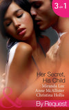 Her Secret, His Child: A Night, A Secret…A Child / One-Night Love-Child (Mistress to a Millionaire) / The French Aristocrat's Baby (Mills & Boon By Request) by Miranda Lee, Anne McAllister and Christina Hollis