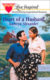 Heart Of A Husband (Mills & Boon Love Inspired) by Kathryn Alexander