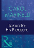 Taken For His Pleasure (Uncut, Book 6) (Mills & Boon Modern): First edition by Carol Marinelli (9781408939635)