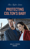 Protecting Colton's Baby (The Coltons of New York, Book 2) (Mills & Boon Heroes) by Tara Taylor Quinn (9780008930684)