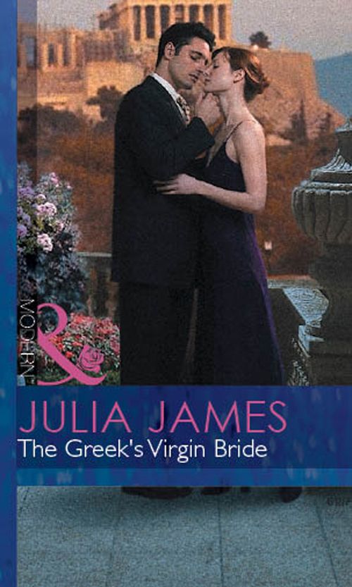 The Greek's Virgin Bride (Mills & Boon Modern): First edition by Julia James (9781472031594)
