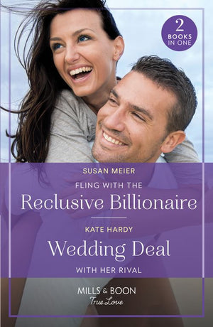 Fling With The Reclusive Billionaire / Wedding Deal With Her Rival: Fling with the Reclusive Billionaire / Wedding Deal with Her Rival (Mills & Boon True Love) by Susan Meier and Kate Hardy
