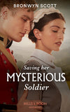 Saving Her Mysterious Soldier (The Peveretts of Haberstock Hall, Book 2) (Mills & Boon Historical) by Bronwyn Scott