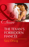 The Texan's Forbidden Fiancée (Mills & Boon Desire) by Sara Orwig